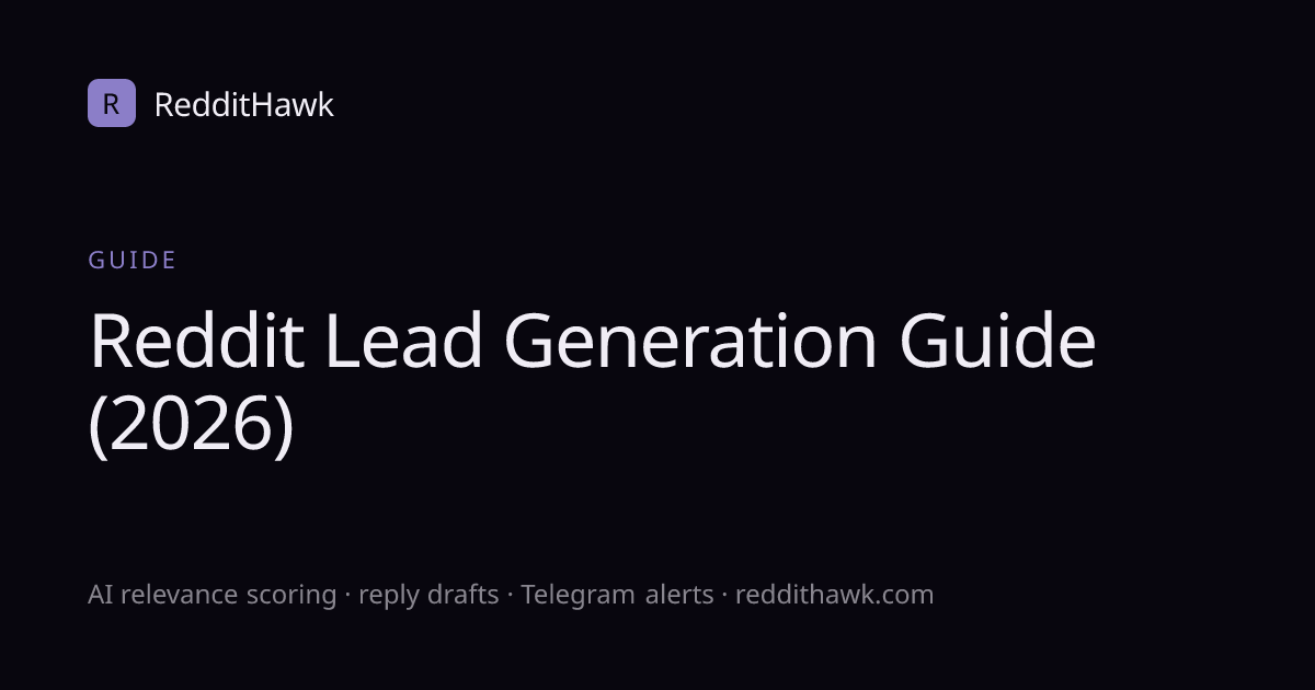 Reddit Lead Generation Guide (2026) | RedditHawk